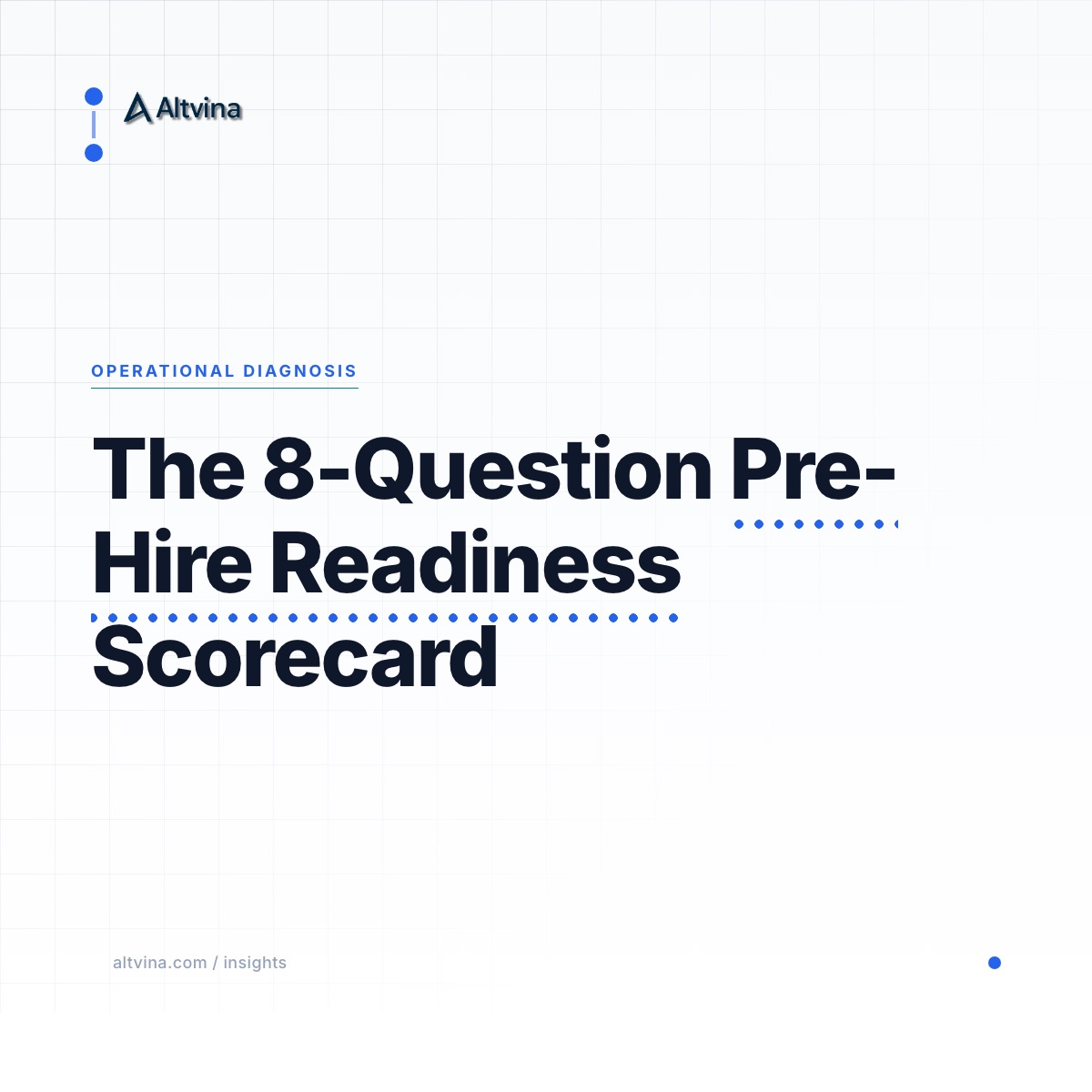 The 8-Question Pre-Hire Readiness Scorecard, Altvina