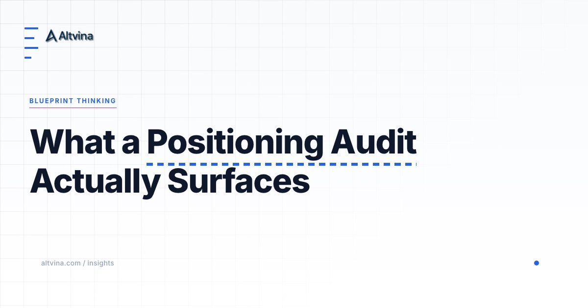 What a Positioning Audit Actually Surfaces, Altvina Operational Diagnosis